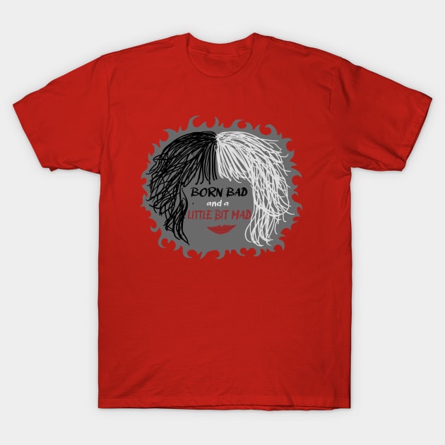Cruella - Born bad and a little bit mad T-Shirt by Meggie Mouse